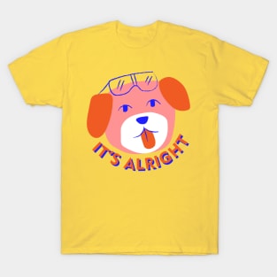 It's Alright T-Shirt